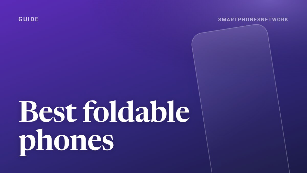 Best foldable phones UK — SmartphonesNetwork cover