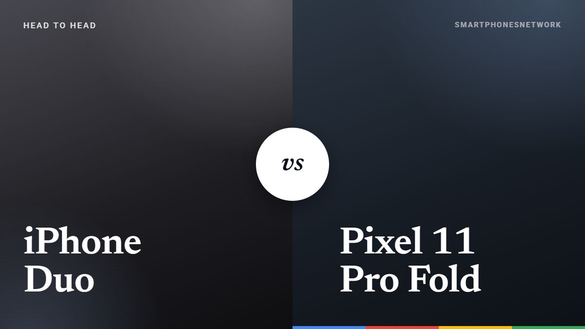 iPhone Duo vs Google Pixel 11 Pro Fold — SmartphonesNetwork cover